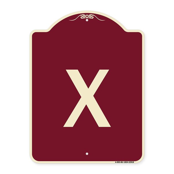 Designer Series Sign W/ Letter X, Burgundy Heavy-Gauge Aluminum Sign, 18" L, 24" H, BU-1824-22918